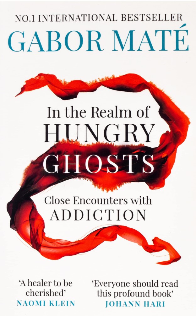 By Gabor Mate – In the Realm of Hungry Ghosts: Close encounters with Addiction