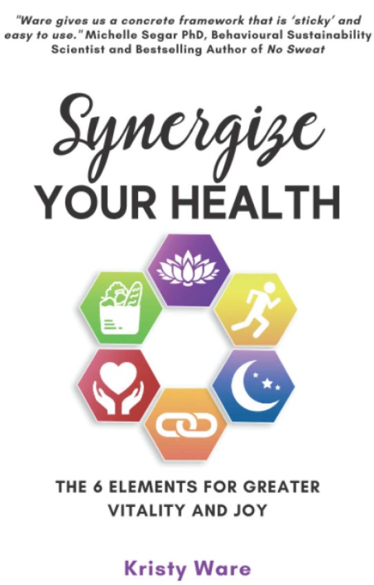 Synergize Your Health: The 6 Elements for Greater Vitality and Joy
