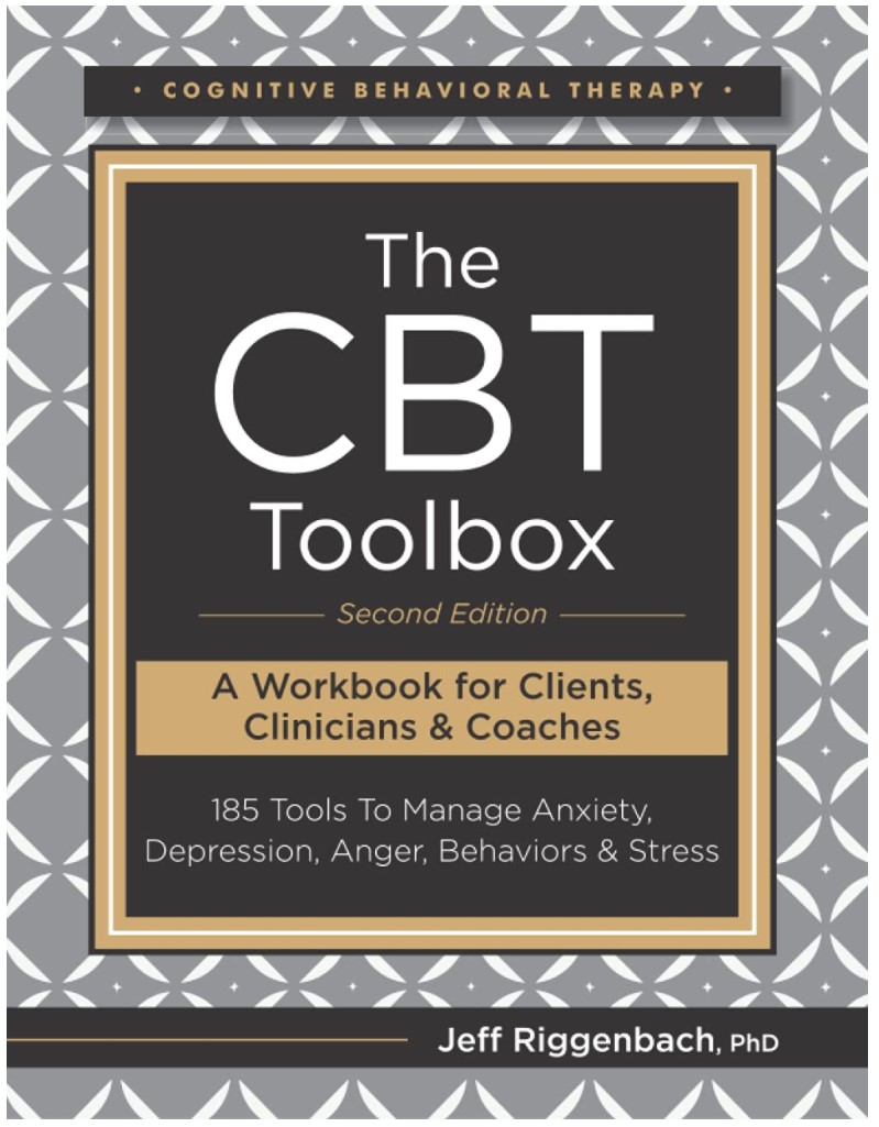 The CBT Toolbox, Second Edition: 185 Tools to Manage Anxiety, Depression, Anger, Behaviors and stress – May 20/2021